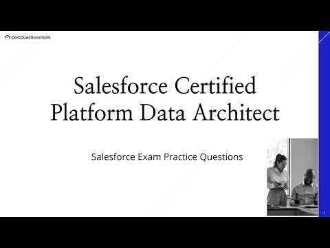 Salesforce Certified Platform Data Architect Exam Practice Questions with Explanations
