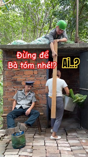 Ai? Đừng để bà tóm đấy nhé!