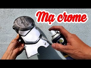 Cách mạ Crome tại nhà P2 | XM24h