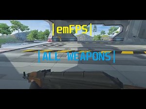 EmFps all weapons