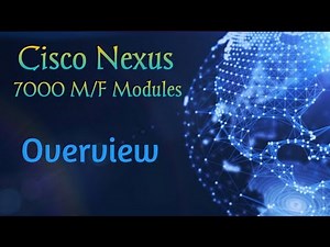 Cisco Nexus 7000 M/F line cards & modules overview