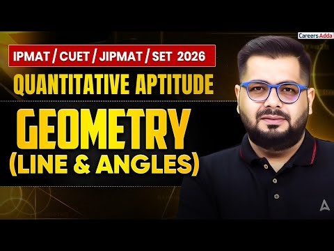 IPMAT/CUET/JIPMAT/SET 2026 Quantitative Aptitude | Geometry (Line & Angles) | By Sumit Sir