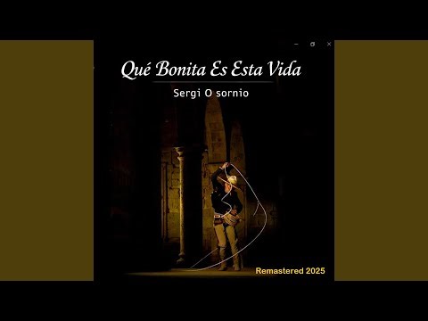 Qué Bonita Es Esta Vida (Remastered 2025)
