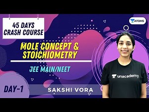 Mole Concept & Stoichiometry | Day-1 | 45 Days Crash Course | JEE/NEET | Unacademy Atoms | Sakshi