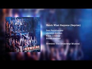 Newsies: The Broadway Musical - Watch What Happens (Reprise)
