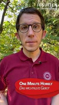 One Minute Homily - Das wichtigste Gebot