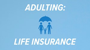 Why life insurance is a good idea while you're younger | Adulting