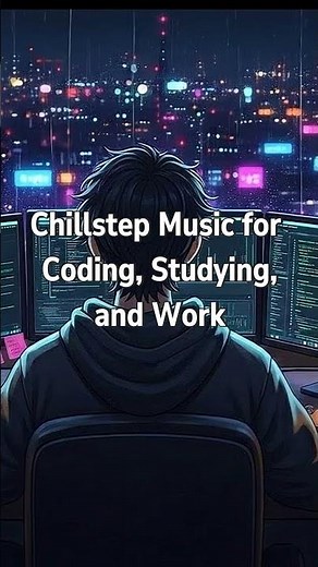 Chillstep for Coding | Pure Focus Beats 🎧