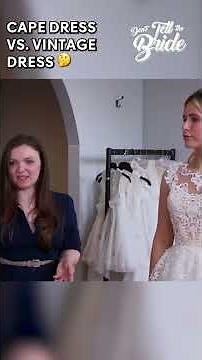 Cape Dress vs. Vintage Dress 😖 #donttellthebride #bride #wedding