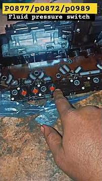 P0989 p0872 p0877 transmission fluid pressure switch circuit low all switch location gear box