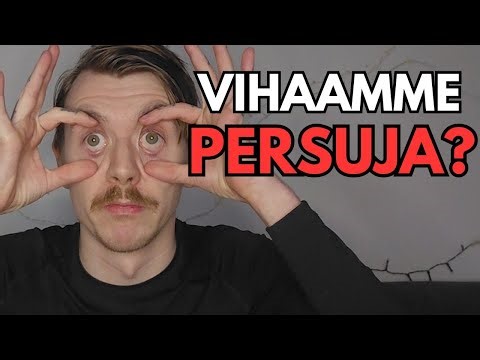 "TE VIHAATTE PERUSSUOMALAISIA!"