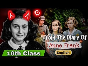 🔥From The Diary Of ANNE FRANK Explained! | Class 10 English | Easy & Quick