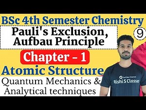 L9 | Pauli Exclusion Principle|Aufbau Principle|Unit 1|Bsc 4th Semester Chemistry atomic structure