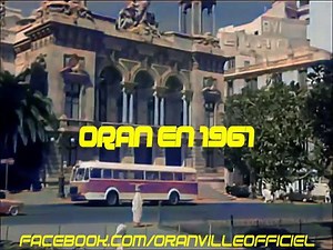 la ville d´Oran filmée il ya 60 ans - Version couleur | Oran Ville Officiel