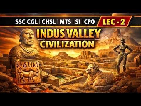 🏛 Indus Valley Civilisation – Lecture 2 | SSC CGL 2026 | CHSL | MTS | GD | Ancient History for SSC