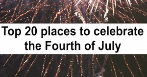 Best places to celebrate the Fourth of July