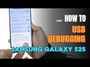 How to Enable USB Debugging on Samsung Galaxy S25 | Step-by-Step Guide
