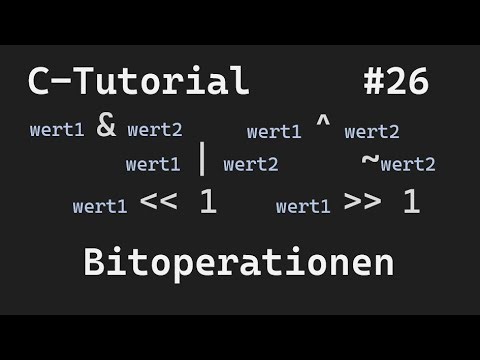 C-Programmierung #26 - Bitoperationen UND, ODER, XOR, NOT, Links-/Rechtsverschiebung