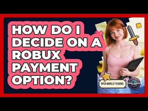 How Do I Decide on a Robux Payment Option?
