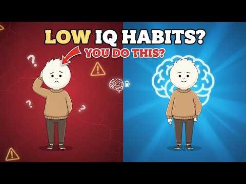 7 Habits That Reveal You Have Low IQ Level (Psychology Explained)