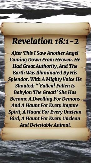 Revelation 18:1-2 After This I Saw Another Angel Coming Down From Heaven. He Had Great Authority,