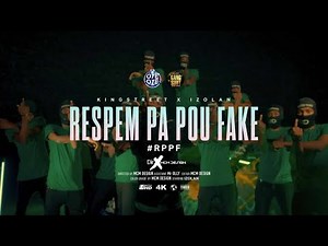 RESPEM PA POU FAKE - KINGSTREET ft. IZOLAN (Official Video)