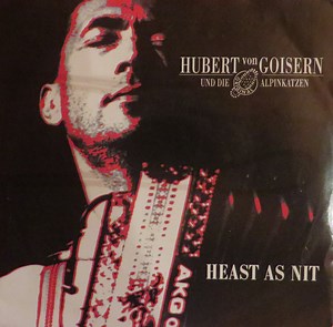Hubert Von Goisern Und Die Original Alpinkatzen - Heast As Nit