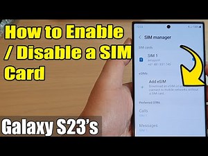 Galaxy S23's: How to Enable/Disable a SIM Card