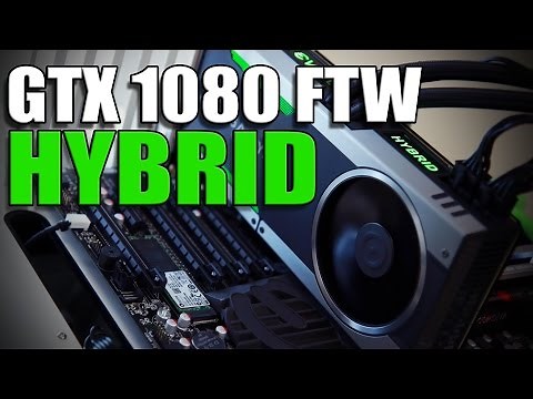 EVGA GTX 1080 FTW Hybrid - Watercooled 1080 Review