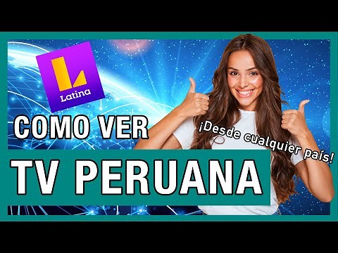 How to watch TV Latina live from abroad - Peruvian television streaming