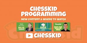 New on ChessKid TV: Where & What to Watch!