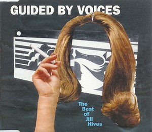 Guided By Voices - The Best Of Jill Hives