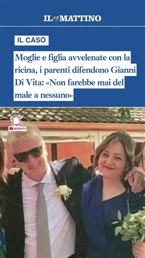 Moglie e figlia avvelenate con la ricina, i parenti difendono Gianni Di Vita