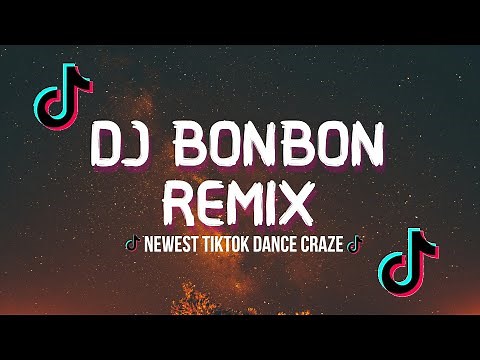 🎵DJ Bon Bon Remix | TikTok Newest Dance Craze | TikTok Song 🎵