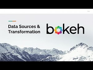Bokeh: Data Source and Transformation