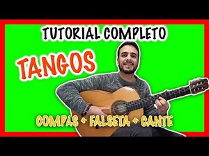 ✅ TUTORIAL COMPLETO de TANGOS FLAMENCOS ✅ GUITARRA FLAMENCA | COMPÁS, FALSETA Y CANTE 🎤 Curso Tangos