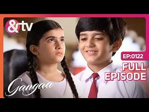 Sagar ने Ganga को माफ़ी मांगी | Gangaa | Full Ep 122 | @andtvchannel