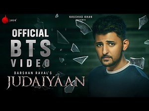 Judaiyaan Official BTS Video | Darshan Raval | Shreya Ghoshal | Surbhi J | Rashmi V | Naushad Khan
