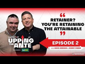 Upping The Ante | Episode 2 | Cheltenham Festival 2026 Ante-Post Tips