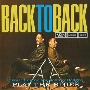Duke Ellington & Johnny Hodges - Back To Back (Duke Ellington And Johnny Hodges Play The Blues)
