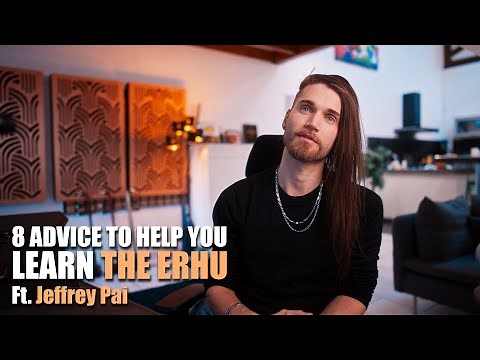 8 Advice to Help You Learn the Erhu (Ft. Erhu Master Jeffrey Pai)