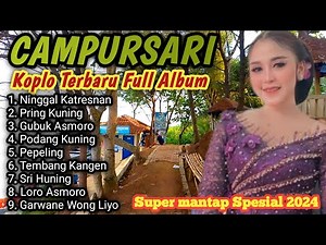 CAMPURSARI KOPLO TERBARU FULL ALBUM BASS GLERR