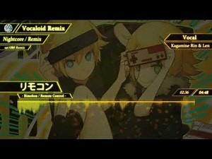 【Nightcore/Remix】Remote Control (リモコン)【VOCALOID/sat1080 REMIX】
