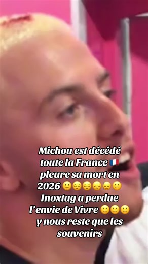 La tristesse autour de la mort de Michou en 2026