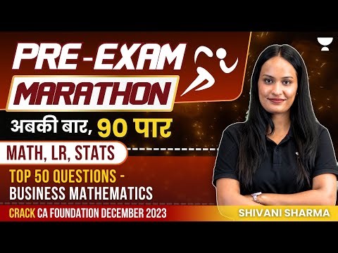 Top 50 Questions - Business Mathematics | Math, LR, Stats | Pre Exam Marathon | CA Foundation Dec 23