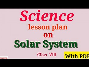 Science lesson plan| lesson plan on solar system|environment lesson plan |lesson plan for teachers |