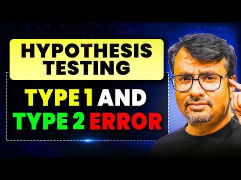 Hypothesis Testing | Type 1 & Type 2 | By GP Sir
