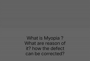 What is Myopia? What are reason of it? how the defect can be co... | Filo