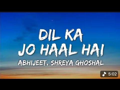 Dil Ka Jo Haal Hai Lyrics - Besharam | Abhijeet, Shreya Ghoshal dil jo tumhara hai kaisa bechara