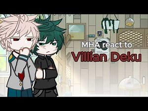 mha react to villain deku || 2x speed || mha || bkdk ||